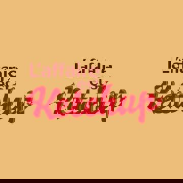 L'Affaire est ketchup