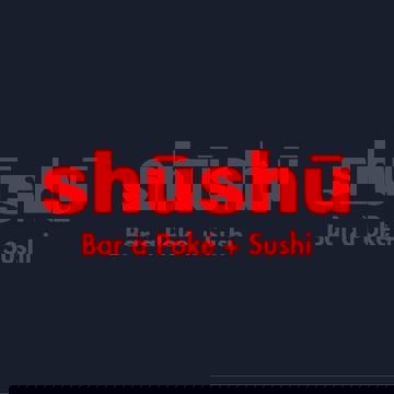 Shushu Bar À Poké + Sushi